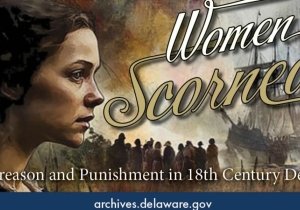 Women Scorned: Petit Treason and Punishment in 18th Century Delaware